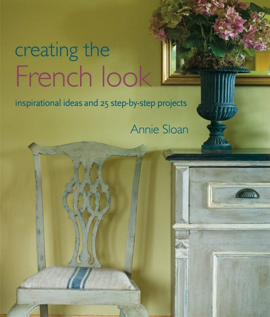 Annie Sloan Book's - Creating The French Look