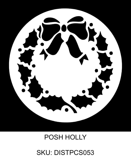 Posh Chalk Stencil Posh Holly 25x25cm New! - DISTPCS053 - Posh Chalk UK 